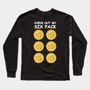 Check Out My Six Pack - Pizza Long Sleeve T-Shirt